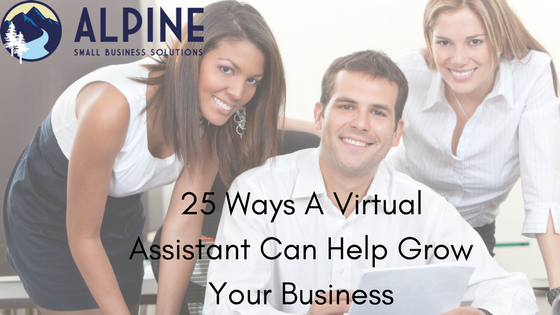 25 Ways A Virtual Assistant Can Help Grow Your Business