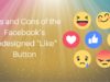 Pros and Cons of the Facebook’s Redesigned Like Button