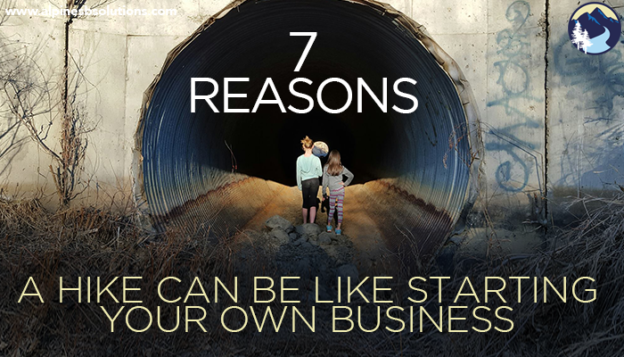 7 Reasons a Hike is Like Starting Your Own Business