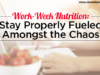 Work-Week Nutrition: Stay Properly Fueled Amongst the Chaos