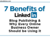 7 Benefits of LinkedIn Blog Publishing & Why Every Online Business Owner Should be Using it