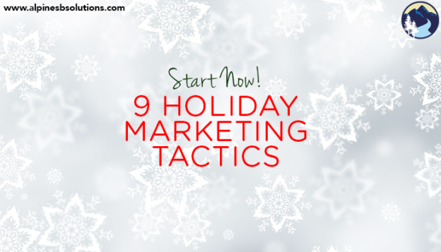 Start Now! 9 Holiday Marketing Tactics