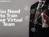 You Need to Train Your Virtual Team