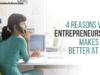 4 Reasons Why Entrepreneurship Makes You Better at Life