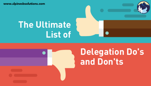 The Ultimate List of Delegation Do’s and Don’ts