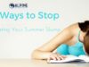 6 Ways to Stop Wasting Your Summer Slump!