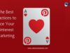 The Best Practices to Ace Your Pinterest Marketing