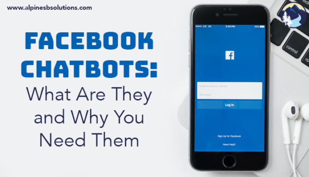 Facebook Chatbots: What Are They and Why You Need Them