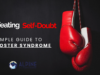 Defeating Self-Doubt: Your Simple Guide to Imposter Syndrome